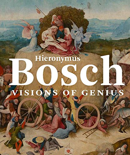 Hieronymus Bosch: Visions of Genius (Agrarian Studies)