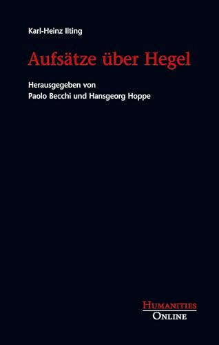 Aufsätze über Hegel: Herausgegeben von Paolo Becchi und Hansgeorg Hoppe von Humanities Online