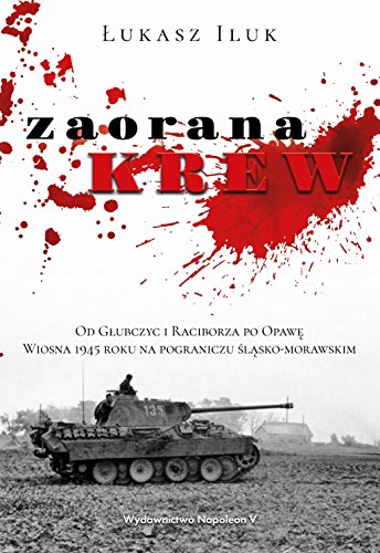 Zaorana krew Od Glubczyc i Raciborza po Opawe von Napoleon V