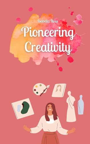 Pioneering Creativity von Book Fairy Publishing