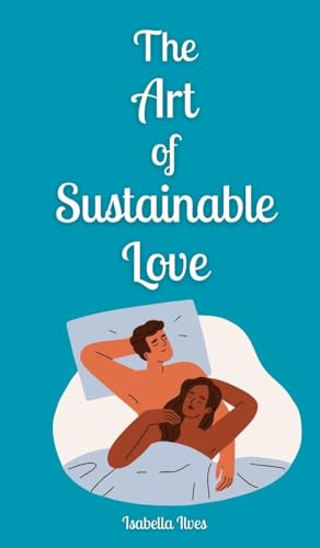The Art of Sustainable Love The Art of Sustainable Love von Book Fairy Publishing