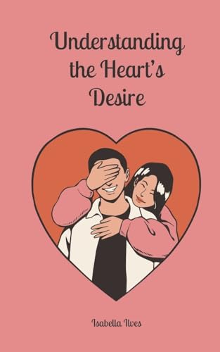 Understanding the Heart's Desire Understanding the Heart's Desire von Book Fairy Publishing