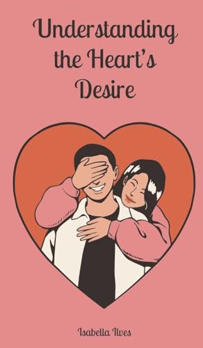 Understanding the Heart's Desire Understanding the Heart's Desire von Book Fairy Publishing