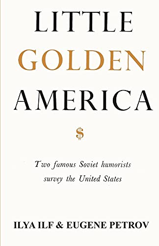Little Golden America: two famous Soviet humorists survey the United States Little Golden America: two famous Soviet humorists survey the United States von Ishi Press