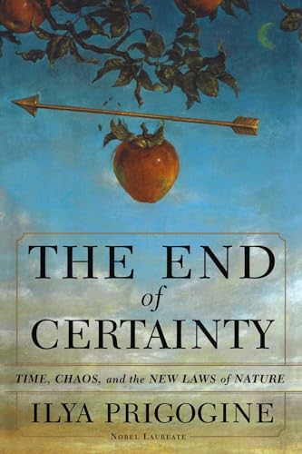 The End of Certainty: Time, Chaos, and the New Laws of Nature