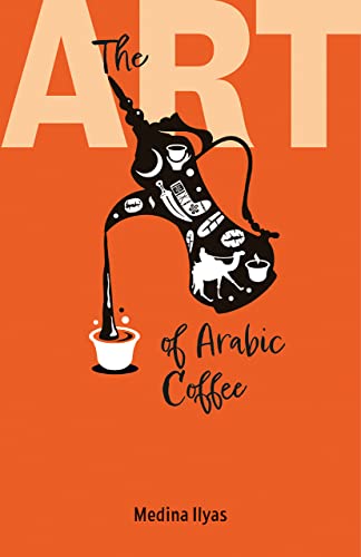 The Art of Arabic Coffee von Medina Publishing Ltd