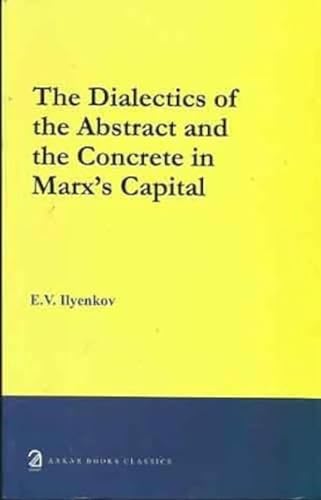 The Dialectics of the Abstract and the Concrete in Marx's Capital