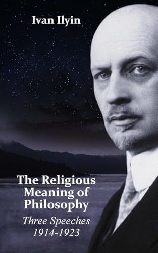 The Religious Meaning of Philosophy: Three Speeches 1914-1923 von Lulu.com