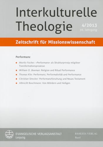 Interkulturelle Theologie. Zeitschrift für Missionswissenschaft 39 (2013) 4 (ZMiss)