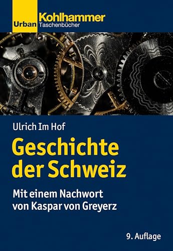 Geschichte der Schweiz: Mit einem Nachwort von Kaspar von Greyerz (Urban-Taschenbücher, 188, Band 188) von Kohlhammer W.