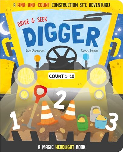 Drive & Seek Digger: A Magic Headlight Book; A Find-And-Count Construction Site Adventure! (Drive & Seek; Magic Headlight Books)