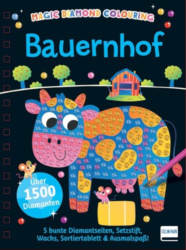 Magic Diamond Colouring - Bauernhof: Diamond Painting mit über 1.500 Diamanten und 5 bunten Motivseiten. Kreativer Mal- und Bastelspaß für Kinder ab 5 Jahren von ULLMANN