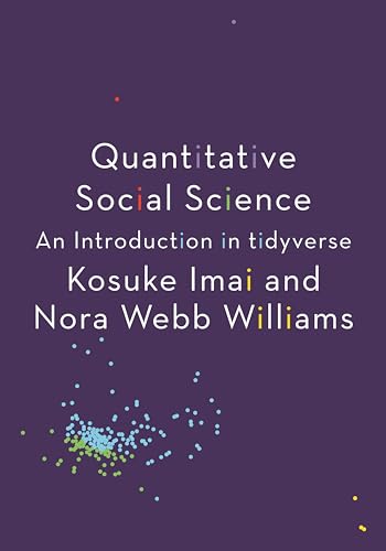 Quantitative Social Science: An Introduction in Tidyverse von Princeton University Press