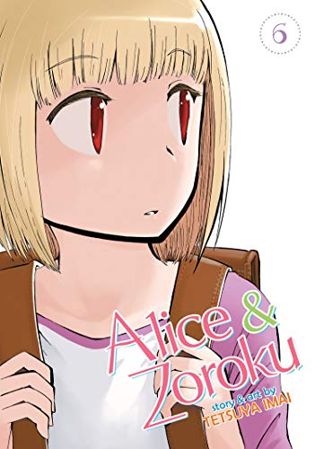 Alice & Zoroku Vol. 6 (Alice & Zoroku, 6, Band 6)