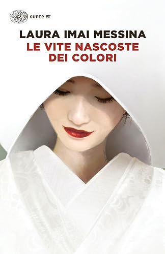 Le vite nascoste dei colori (Super ET) von MEDITERRANIA MONDADORI