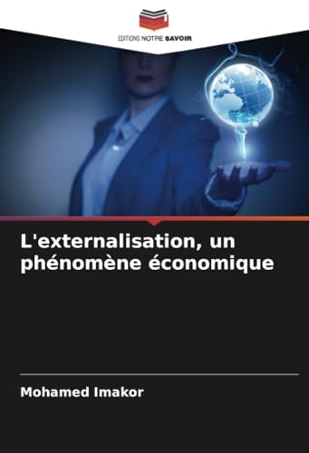 L'externalisation, un phénomène économique: DE von Editions Notre Savoir