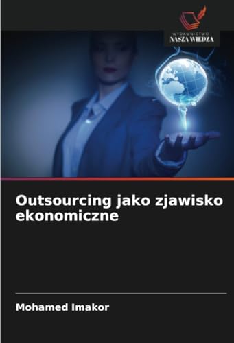 Outsourcing jako zjawisko ekonomiczne: DE von Wydawnictwo Nasza Wiedza