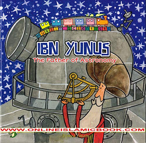 Ibn Yunus: The Father of Astronomy (Muslim Scientists)