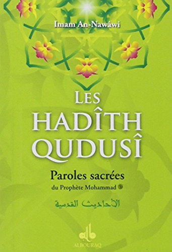 Les hadîth qudusî : Paroles sacrées du Prophète Mohammad von ALBOURAQ