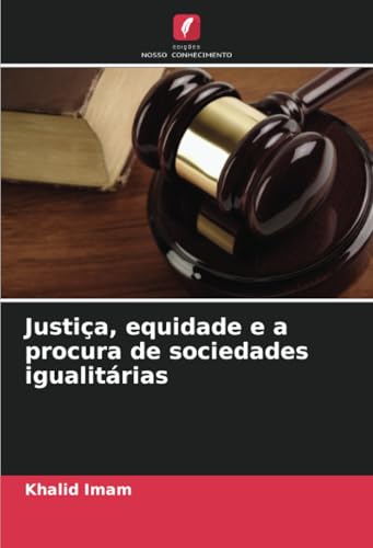Justiça, equidade e a procura de sociedades igualitárias von Edições Nosso Conhecimento