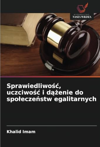 Sprawiedliwość, uczciwość i dążenie do społeczeństw egalitarnych: DE von Wydawnictwo Nasza Wiedza