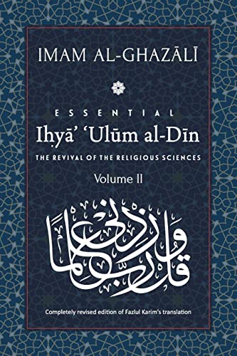 ESSENTIAL IHYA' 'ULUM AL-DIN - Volume 2: The Revival of the Religious Sciences von Islamic Book Trust