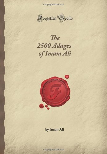 The 2500 Adages of Imam Ali (Forgotten Books)