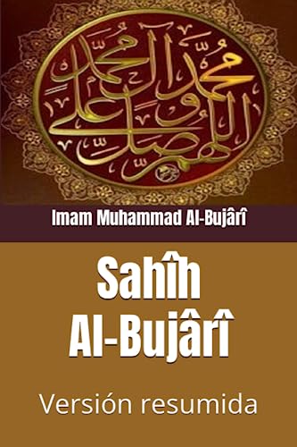Sahîh Al-Bujârî: Versión Resumida