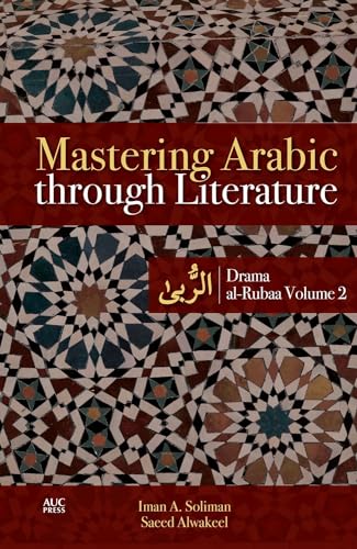 Mastering Arabic through Literature: Drama: al-Rubaa Volume 2