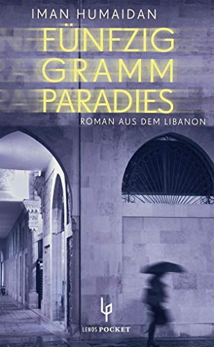 Fünfzig Gramm Paradies: Roman aus dem Libanon (LP) von Lenos Verlag
