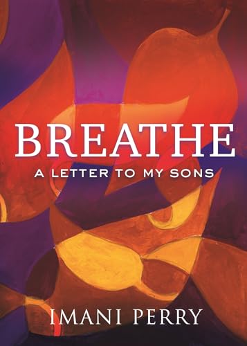 Breathe: A Letter to My Sons von Beacon Press