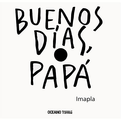 Buenos Días, Papá (Pequeñas Travesías) von OCEANO TRAVESÍA