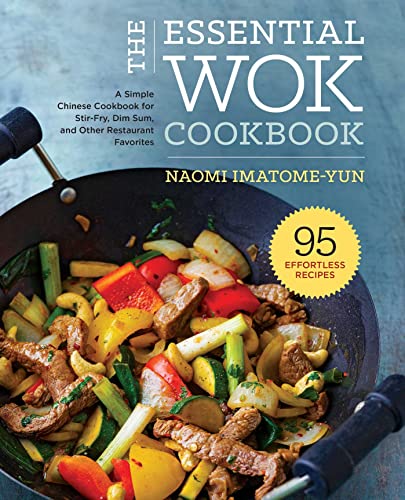 The Essential Wok Cookbook: A Simple Chinese Cookbook for Stir-Fry, Dim Sum, and Other Restaurant Favorites von Rockridge Press