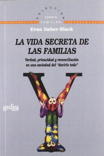 La Vida Secreta De Las Familias: Verdad, privacidad y reconciliacion en una sociedad del "decirlo todo" La Vida Secreta De Las Familias: Verdad, privacidad y reconciliacion en una sociedad del "decirlo todo" von GEDISA