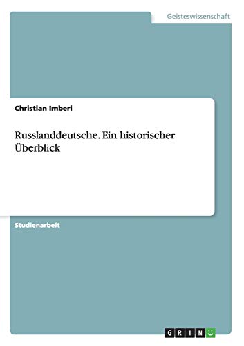 Russlanddeutsche. Ein historischer Überblick