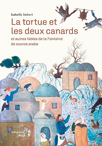 La tortue et les deux canards: et autres fables de la Fontaine de source arabe von VERSANT SUD J