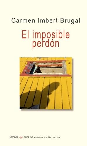 El imposible perdón (Narrativa, Band 558) von Huerga y Fierro Editores