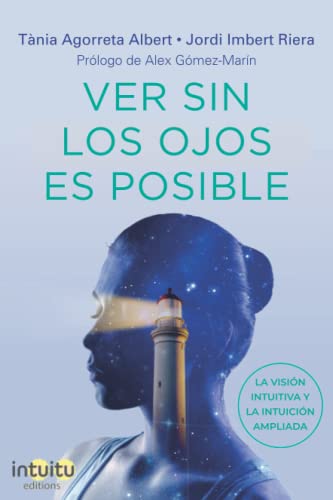 Ver sin los ojos es posible: La Visión Intuitiva y la Intuición Ampliada von EDITORIAL CANAL DE DISTRIBUCION