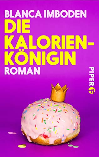Die Kalorien-Königin: Roman Die Kalorien-Königin: Roman