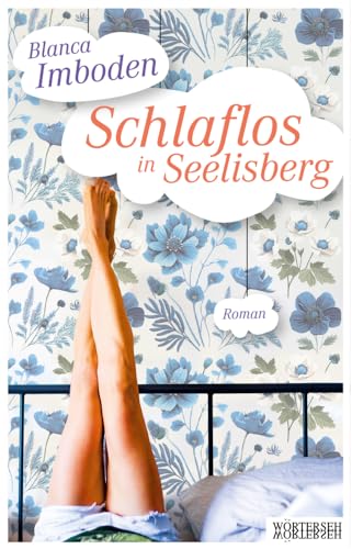 Schlaflos in Seelisberg: Roman von Wörterseh Verlag