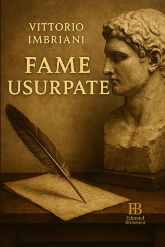 Fame Usurpate: Critica delle glorie letterarie ingiustamente celebrate von Independently published