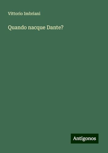 Quando nacque Dante? von Antigonos Verlag