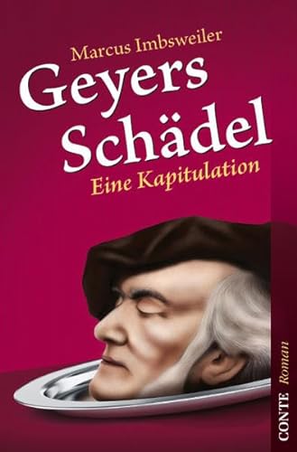 Geyers Schädel: Eine Kapitulation (Conte Roman)
