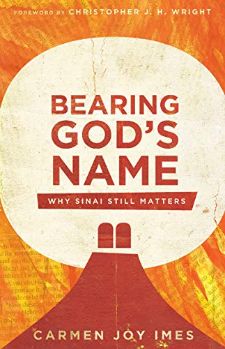 Bearing God's Name: Why Sinai Still Matters von IVP Academic