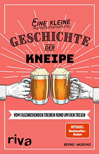 Eine kleine Geschichte der Kneipe: Vom faszinierenden Treiben rund um den Tresen von Riva