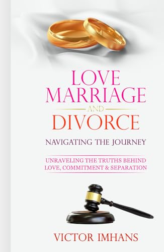 LOVE MARRIAGE & DIVORCE Navigating the Journey von OPEN HOUSE BOOKS