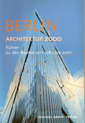 Berlin - Neue Architektur. Führer zu den Bauten von 1989 bis heute