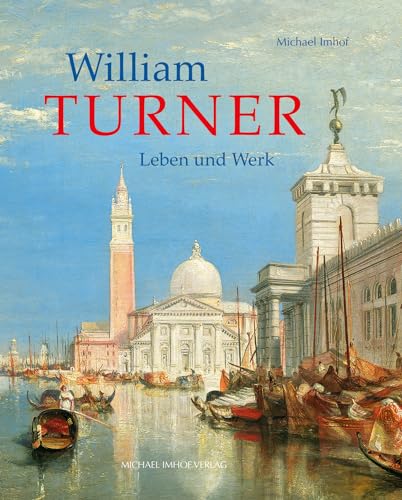 William Turner: Leben und Werk von Michael Imhof Verlag GmbH & Co. KG