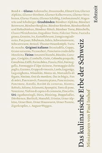 Das kulinarische Erbe der Schweiz: Band 4: Glarus, Graubünden mit Grigioni italiano, Ticino, Uri Das kulinarische Erbe der Schweiz: Band 4: Glarus, Graubünden mit Grigioni italiano, Ticino, Uri von Echtzeit Verlag