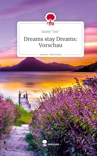 Dreams stay Dreams: Vorschau. Life is a Story - story.one: DE von story.one publishing
